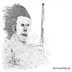 Nanorunamonai Shermanship EP VINYL 12" - 33 ⅓ RPM EP Limited Edition