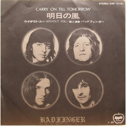 Badfinger Carry On Till Tomorrow VINYL 7" - 45 RPM Single