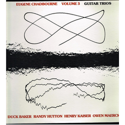 Eugene Chadbourne Volume Three: Guitar Trios VINYL LP