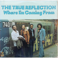 The True Reflection Where I'm Coming From VINYL LP - Stereo