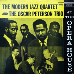 The Modern Jazz Quartet The Oscar Peterson Trio At The Opera House = オペラ・ハウスのMJQとオスカー・ピーターソン・トリオ VINYL LP - Mono Reissue