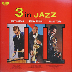 Clark Terry Gary Burton Sonny Rollins 3 In Jazz VINYL LP - Reissue Stereo