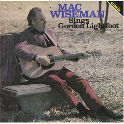 Mac Wiseman Mac Wiseman Sings Gordon Lightfoot VINYL LP - Stereo US