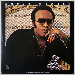 Bobby Womack I Don't Know What The World Is Coming To VINYL LP - Stereo