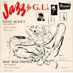 The Mat Mathews Quartet The Tony Scott Quartet Jazz For G.I.'s VINYL10INCH