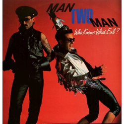 Man 2 Man Who Knows What Evil ? VINYL 12" - 45 RPM Stereo