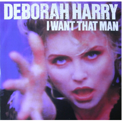 Deborah Harry I Want That Man VINYL 12" - 45 RPM Single