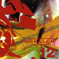 Tokyo Black Star Still Sequence EP VINYL 12" - 33 ⅓ RPM EP