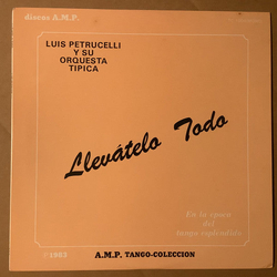 Luis Petrucelli Y Su Orquesta Típica Llevatelo Todo = みんな持っていけ VINYL LP - Compilation Reissue Mono Japan