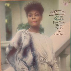 Dionne Warwick How Many Times Can We Say Goodbye VINYL LP - Promo Stereo
