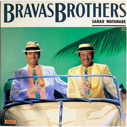 Sadao Watanabe Bravas Brothers VINYL 12" - 45 RPM Promo