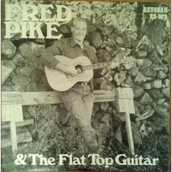 Fred Pike Fred Pike And The Flat Top Guitar VINYL LP
