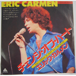 Eric Carmen Change Of Heart / Hey Deanie VINYL 7" - 45 RPM