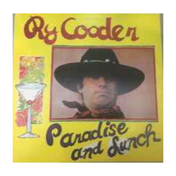 Ry Cooder Paradise And Lunch VINYL LP - Limited Edition Reissue