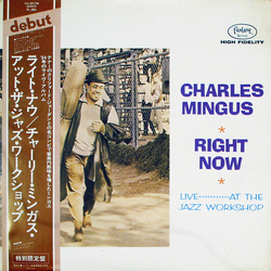 Charles Mingus Right Now: Live At The Jazz Workshop VINYL LP - Limited Edition Mono Reissue