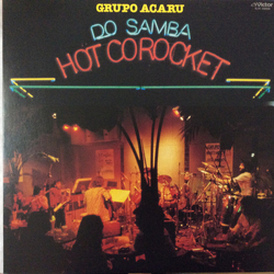 Grupo Acaru Do Samba, Hot Corocket VINYL LP