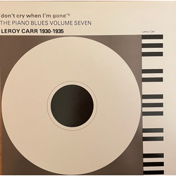 Leroy Carr 'Don't Cry When I'm Gone' - Leroy Carr 1930-1935 VINYL LP - Compilation Mono
