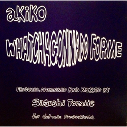 Akiko (13) What Cha' Gonna Do For Me VINYL 12" - 33 ⅓ RPM Promo