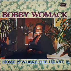 Bobby Womack Home Is Where The Heart Is VINYL LP - Reissue Stereo