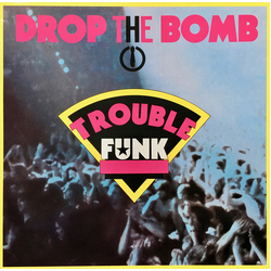 Trouble Funk Drop The Bomb VINYL LP - Reissue Stereo