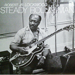 Robert Lockwood Jr. Steady Rollin' Man VINYL LP - Reissue