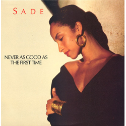 Sade Never As Good As The First Time VINYL 12" - 33 ⅓ RPM Stereo