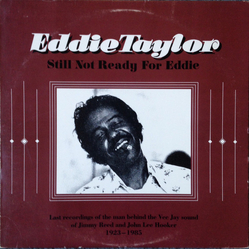 Eddie Taylor (2) Still Not Ready For Eddie VINYL LP