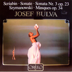 Alexander Scriabin Josef Bulva Karol Szymanowski Sonate Nr. 3 Op. 23 / Masques Op. 34 VINYL LP