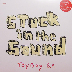 Stuck In The Sound Toy Boy E.P. VINYL 12" - EP
