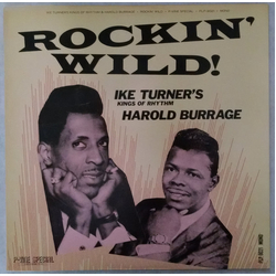 Harold Burrage Ike Turner's Kings Of Rhythm Rockin' Wild! VINYL LP - Compilation