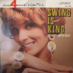 Ted Heath And His Music Swing Is King VINYL LP - Compilation Stereo