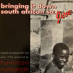 Various Bringing It Down - South African Sax Jive VINYL LP - Compilation