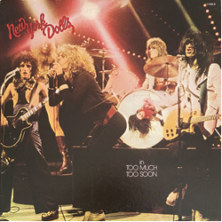 New York Dolls Too Much Too Soon VINYL LP - Reissue Stereo