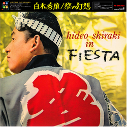 Hideo Shiraki Hideo Shiraki In Fiesta = 祭の幻想 VINYL LP - Reissue
