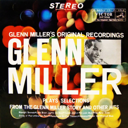 Glenn Miller And His Orchestra Glenn Miller Plays Selections From The Glenn Miller Story And Other Hits / 思い出のグレン・ミラー・イン・ステレオ VINYL LP - Stereo