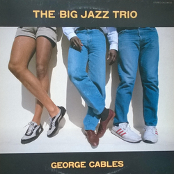 George Cables The Big Jazz Trio VINYL LP