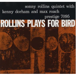 Kenny Dorham Max Roach Sonny Rollins Quintet Rollins Plays For Bird VINYL LP - Mono Reissue