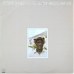 Joseph Spence Living On The Hallelujah Side VINYL LP