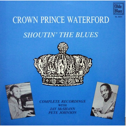 Crown Prince Waterford Jay McShann Pete Johnson Shoutin' The Blues - Complete Recordings VINYL LP - Compilation Remastered