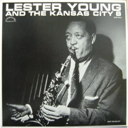 Kansas City Six Lester Young Lester Young And The Kansas City 6 VINYL LP - Compilation Mono