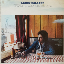 Larry Ballard Honky Tonk Heaven Is A Hell Of A Place To Be VINYL LP