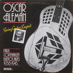 Oscar Aleman Swing Guitar Legend (Paris, Copenhagen, Buenos Aires 1938-1945) VINYL LP - Compilation