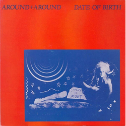 Date Of Birth Around+Around VINYL 10" - 33 ⅓ RPM Mini-Album