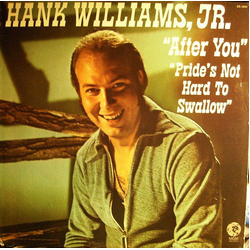 Hank Williams Jr. After You / Pride's Not Hard To Swallow VINYL LP - Stereo US