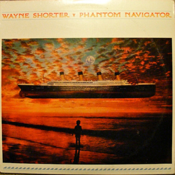 Wayne Shorter Phantom Navigator VINYL LP
