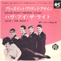 The Honeycombs Please Don't Pretend Again / Have I The Right ? VINYL 7" - 45 RPM Single