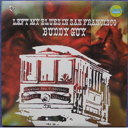 Buddy Guy Left My Blues In San Francisco VINYL LP - Reissue