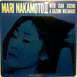 Isao Suzuki Kazumi Watanabe Mari Nakamoto Mari Nakamoto III VINYL LP - Promo White Label