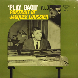 Jacques Loussier ‘Play Bach’/Vol. 3 - Portrait Of Jacques Loussier VINYL LP - Stereo