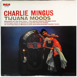 Charles Mingus Tijuana Moods VINYL LP - Promo Reissue Stereo